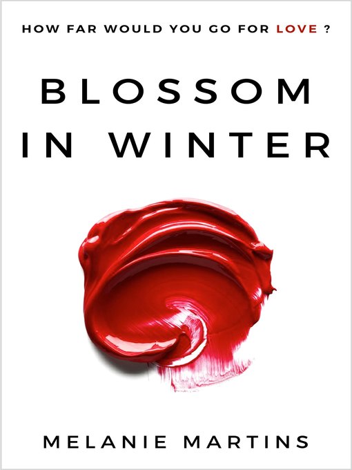 Title details for Blossom in Winter by Melanie Martins - Available